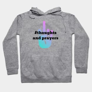 Thoughts and Prayers Hashtag Hoodie